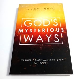 🏖 Gods Mysterious Ways Suffering,Grace, and Gods Plan for Joseph by Gary Inrig